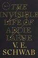 The Invisible Life of Addie Larue von Schwab, V. E. | Buch | Zustand gut