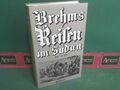 Brehms Reisen im Sudan  1847 bis 1852. (= Alte abenteuerliche Reiseberichte). Br