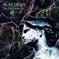 PLAY DEAD - COLLECTION THE - Neue CD - M600z