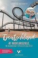 Deutschland – 47 Ausflugsziele, die du entdeckt hab... | Buch | Zustand sehr gut