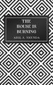 The House Is Burning by Abel A. Nkunda