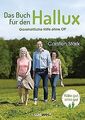 Das Buch für den Hallux - Füße gut, alles gut: Ganzheitl... | Buch | Zustand gut