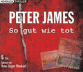 So gut wie tot - Peter James [6.CDs]