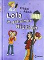 Lola, Band 3: Lola in geheimer Mission von Abedi,... | Buch | Zustand akzeptabel