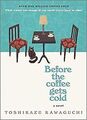 Before the Coffee Gets Cold: A Novel von Kawaguchi,... | Buch | Zustand sehr gut