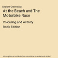 At the Beach and The Motorbike Race: Colouring and Activity Book Edition, Shalom