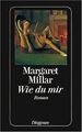 Wie du mir von Margaret Millar | Buch | Zustand sehr gut