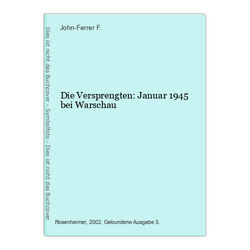 Die Versprengten: Januar 1945 bei Warschau F., John-Ferrer: