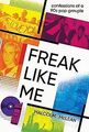 Freak Like Me: Confessions of a 90s pop groupie von... | Buch | Zustand sehr gut