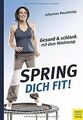 Spring dich fit von Johannes Roschinsky | Buch | Zustand gut