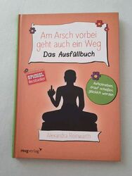 Am Arsch vorbei geht auch ein Weg (Das Ausfüllbuch) von Alexandra Reinwarth