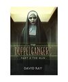 The Doppelgangers: Part 3 the Nun, David Ray