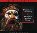 SPIRITUAL MUSIC OF THE ABORIGI  2 CD  NEU 