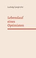 Lebenslauf eines Optimisten | Ludwig Ganghofer | Buch der Kindheit | Taschenbuch