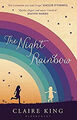 The Night Rainbow Hardcover Claire King Size