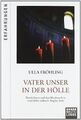 Vater Unser in der Hölle: Durch Missbrauch in einer... | Buch | Zustand sehr gut