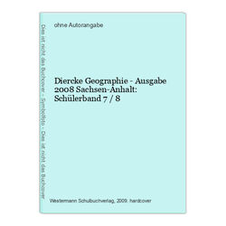 Diercke Geographie - Ausgabe 2008 Sachsen-Anhalt: Schülerband 7 / 8