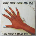 12"  G.L.O.B.E. & WHIZ KID -   PLAY THAT BEAT **    D 1983 * * * *  VG / VG++