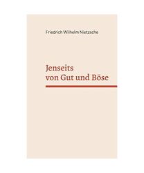 Jenseits von Gut und Böse, Friedrich Nietzsche