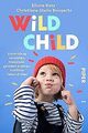 Wild Child: Entwicklung verstehen, Kleinkinder gelassen ... | Buch | Zustand gut