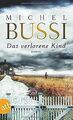 Das verlorene Kind: Roman von Bussi, Michel | Buch | Zustand akzeptabel