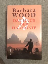 Das Haus der Harmonie von Barbara Wood