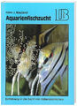 Aquarienfischzucht - Einführung in die Zucht von Süßwasserfischen (Rar/NEU)