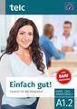 Einfach gut! Deutsch für die Integration A1.2 Kurs- und Arbeitsbuch, Milena ...