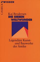 Die sieben Weltwunder | Kai Brodersen | Legendäre Kunst- und Bauwerke der Antike