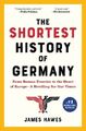 James Hawes The Shortest History of Germany (Taschenbuch) (US IMPORT)