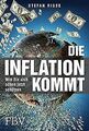 Die Inflation kommt: Wie Sie sich schon jetzt schützen v... | Buch | Zustand gut