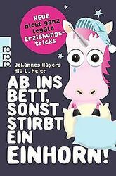 Ab ins Bett, sonst stirbt ein Einhorn!: Neue nicht ... | Buch | Zustand sehr gut*** So macht sparen Spaß! Bis zu -70% ggü. Neupreis ***