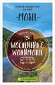 Wochenend und Wohnmobil - Kleine Auszeiten an der Mosel Moll, Michael: