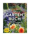 Das große GU Gartenbuch: Das Standardwerk für jeden Gartenliebhaber, Herta Sim