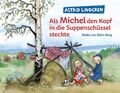 Als Michel den Kopf in die Suppenschüssel steckte | Astrid Lindgren | Buch