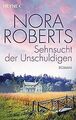 Sehnsucht der Unschuldigen: Roman von Roberts, Nora | Buch | Zustand akzeptabel