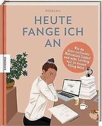 Heute fange ich an: Wie du diese verfluchte Motivat... | Buch | Zustand sehr gutGeld sparen und nachhaltig shoppen!