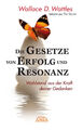 Wallace D. Wattles; Michael Nagula / DIE GESETZE VON ERFOLG UND RESONANZ (Wattle