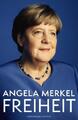 Angela Merkel / Angela Merkel - Freiheit: Erinnerungen 1954 – 2021 plus 1 ex ...