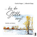 ... bis die Stille singt | Carola Hagen | 2023 | deutsch