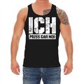 Träger Achsel Muskel Shirt Tank Top ICH MUSS GAR NIX spaß sprüche spruch fun 