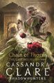 Cassandra Clare / The Last Hours 3: Chain of Thorns /  9781529509557