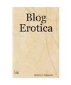 Blog Erotica, Peyton L. Summers