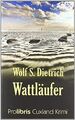 Wattläufer: Nordsee Krimi von Wolf S. Dietrich | Buch | Zustand gut