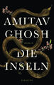 Die Inseln | Amitav Ghosh | deutsch