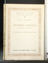 VITTORIO ADUCCO EPISTOLARIO DI SCENZIATI SUOI AMICI. Mitolo, Del Guerra.