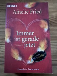 Immer ist gerade jetzt von Amelie Fried