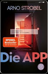 Die App - Sie kennen dich. Sie wissen, wo du wohnst. Arno Strobel