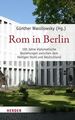 Rom in Berlin. 100 Jahre diplomatische Beziehungen zwischen dem Heiligen Stuhl u