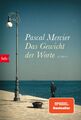 Das Gewicht der Worte | Roman | Pascal Mercier | Deutsch | Taschenbuch | 576 S.